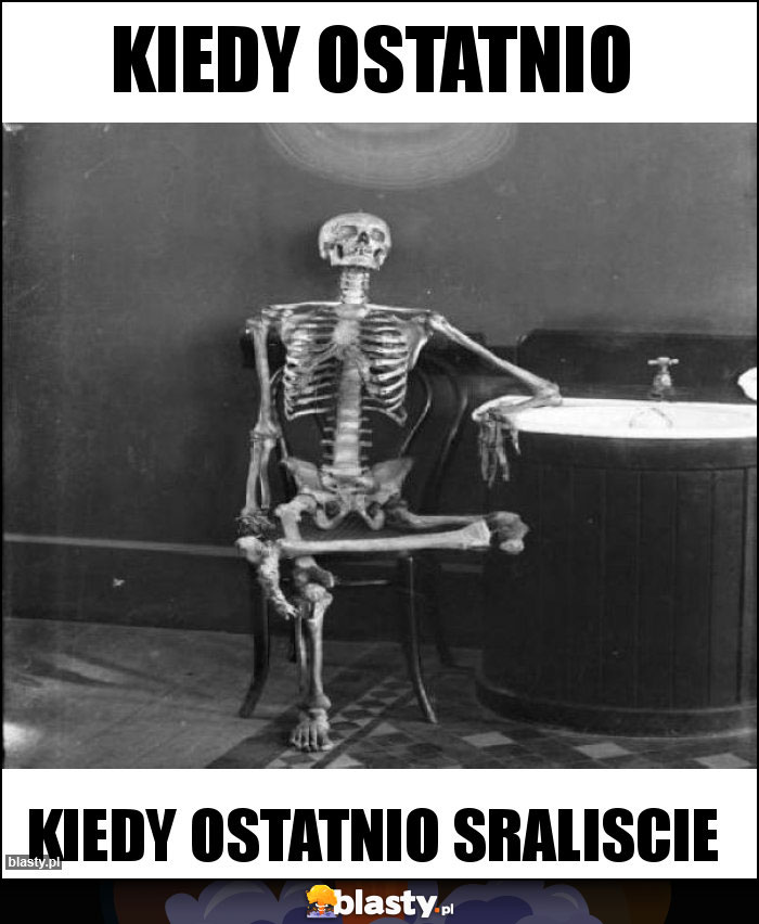 Kiedy ostatnio