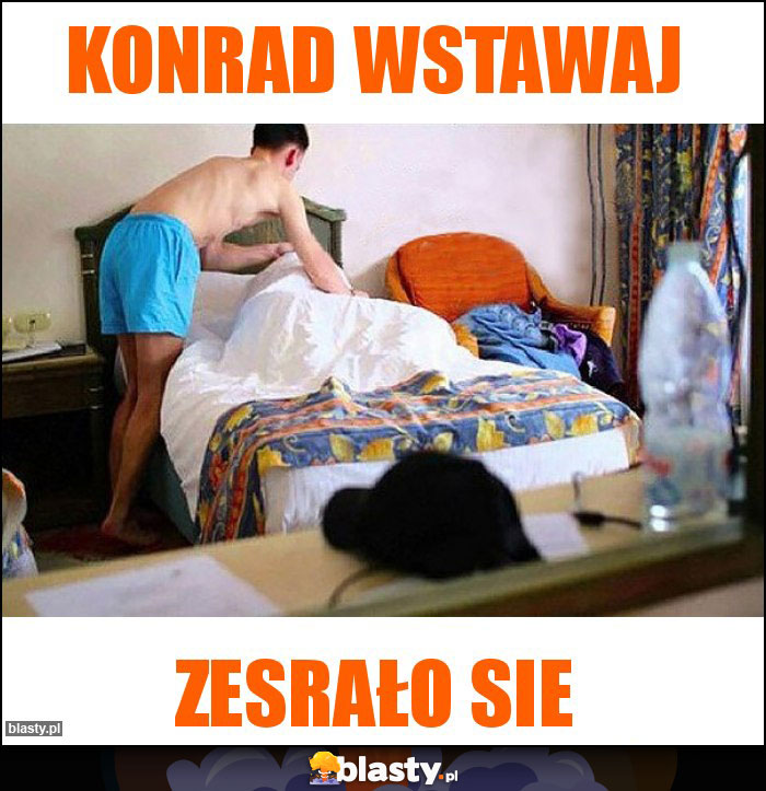 Konrad wstawaj