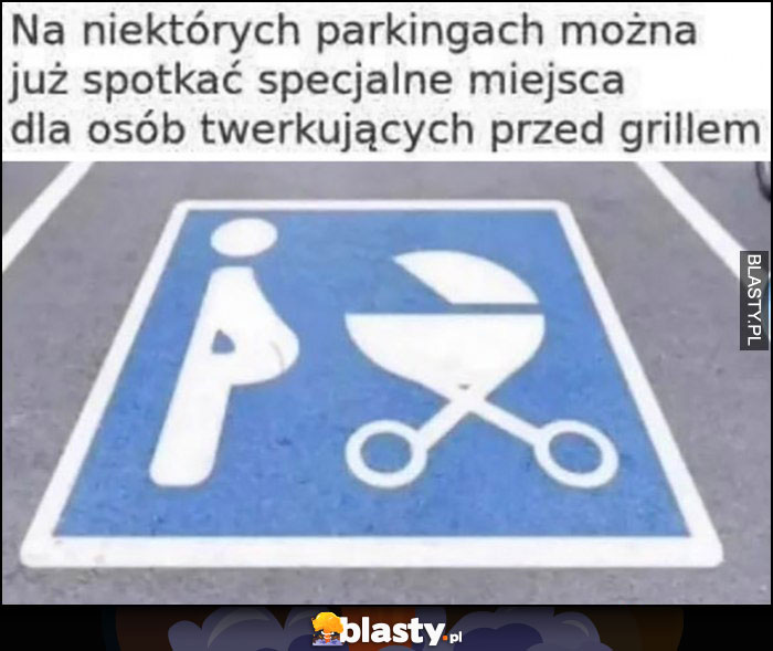 Na niektórych parkingach można już spotkać specjalne miejsca dla osób twerkujących przed grillem