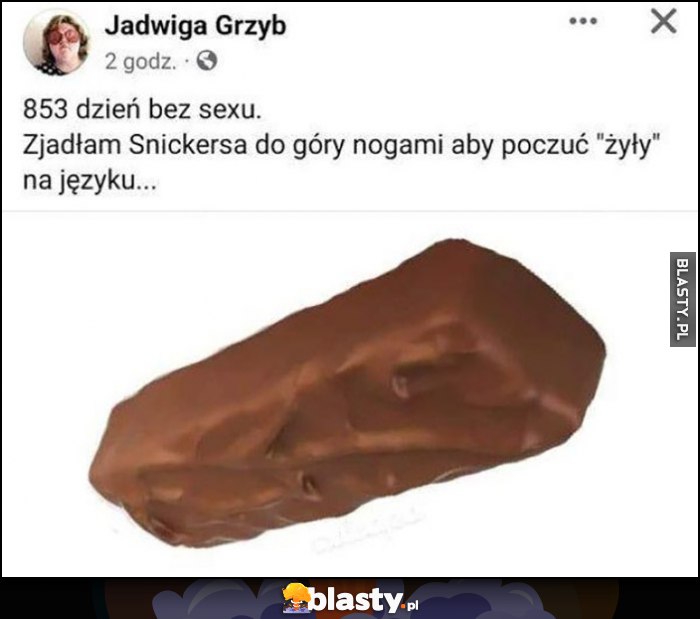 853 dzień abstynencji, zjadłam Snickersa do góry nogami aby poczuć żyły na języku