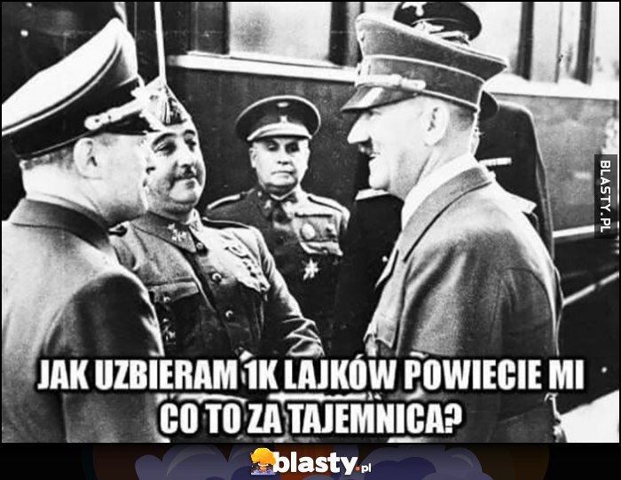 Hitler: jak uzbieram 1K lajków powiecie mi co to za tajemnica?