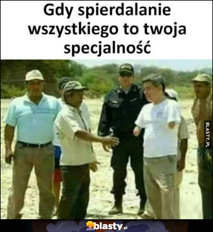 Gdy spieprzanie wszystkiego to twoja specjalność wita się z facetem bez rąk