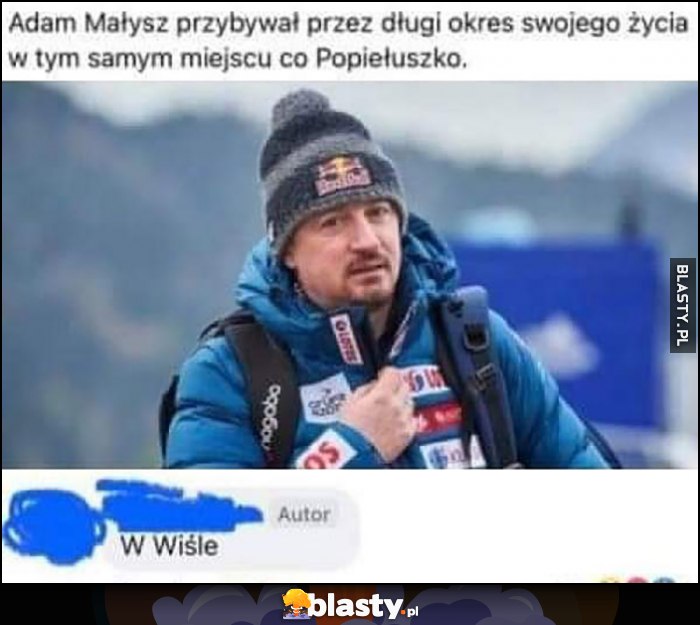 Adam Małysz przebywał przez długi okres swojego życia w tym samym miejscu co Popiełuszko, w Wiśle