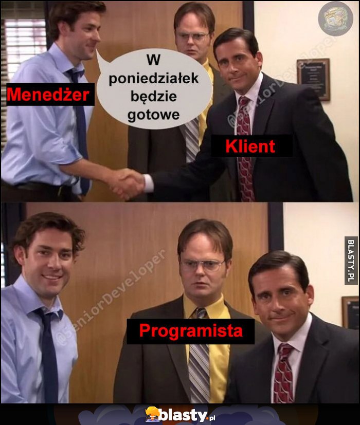 Menedżer do klienta w poniedziałek będzie gotowe, programista niezadowolony The Office