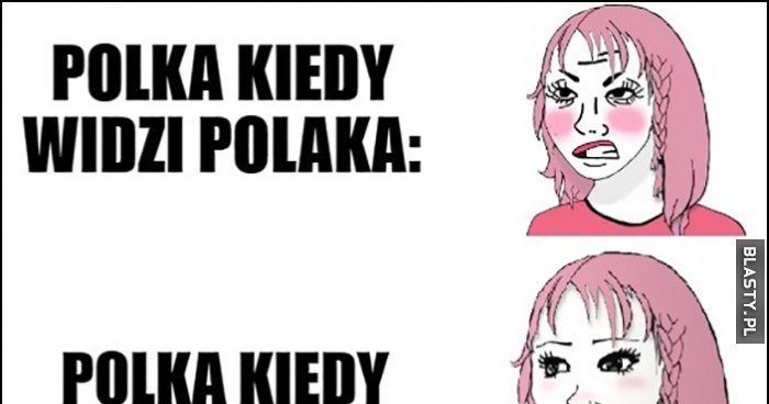 Polska kiedy widzi Polaka zła vs kiedy widzi obcokrajowca zakochana ...