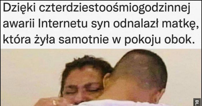 Dzi Ki Godzinnej Awarii Internetu Syn Odnalaz Matk Kt Ra Y A