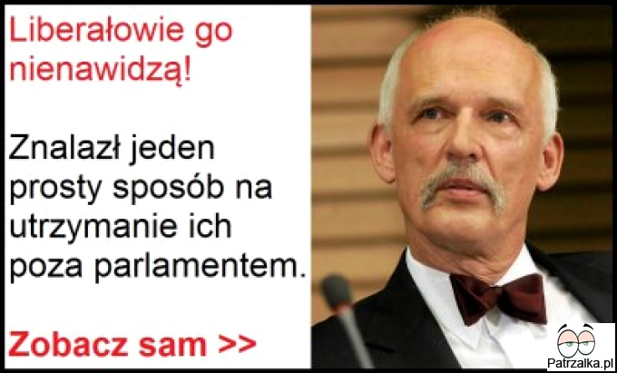 Liberałowie go nienawidźą