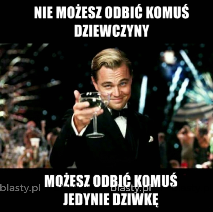 Nie możesz odbić komuś dziewczyny..