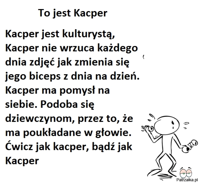 To jest Kacper