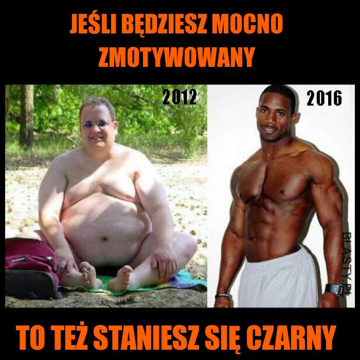 Jeśli masz motywację