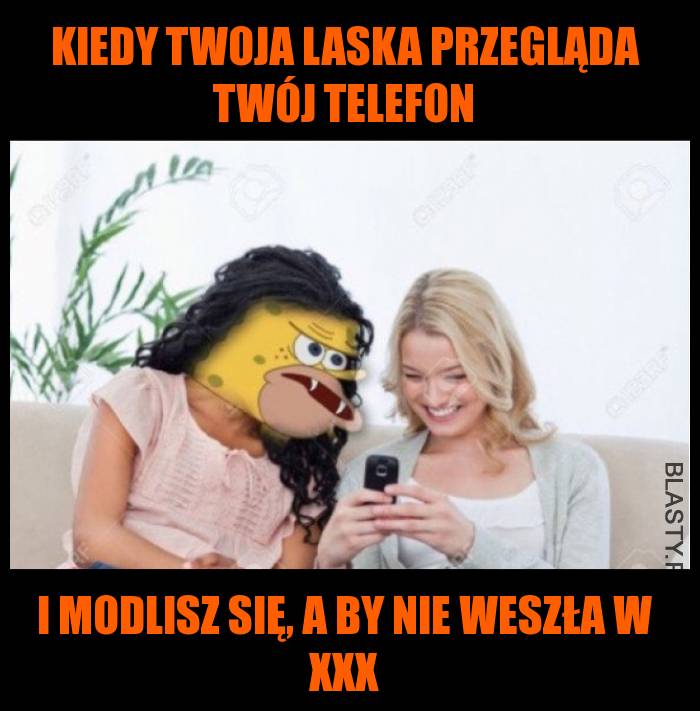 Kiedy twoja laska przegląda twój telefon