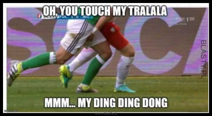 Oh you touch my tralala mmm my ding dong
