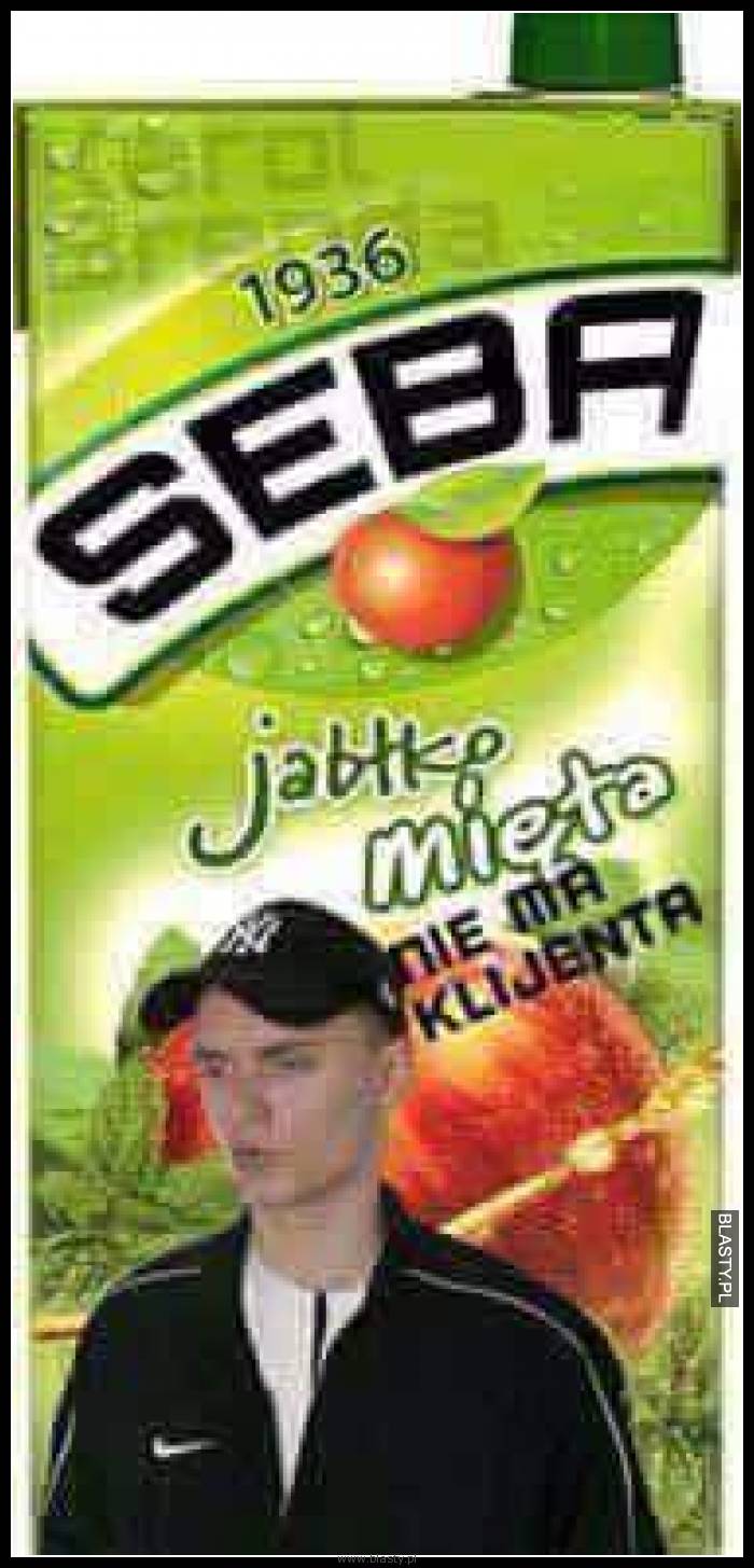 Seba jabłko mięta i nie ma klienta