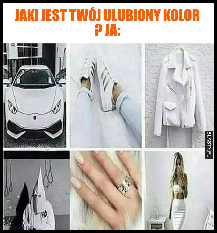 Jaki jest Twój ulubiony kolor ? JA: