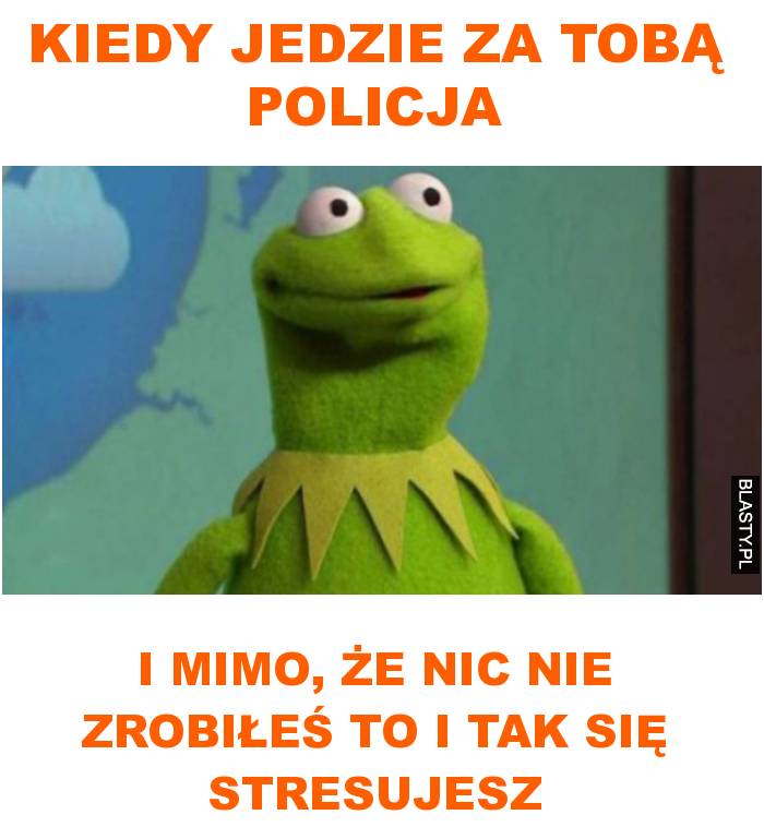 Kiedy jedzie za tobą policja