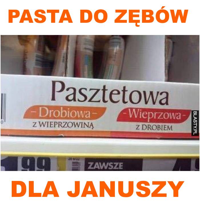 Pasta do zębów dla januszy