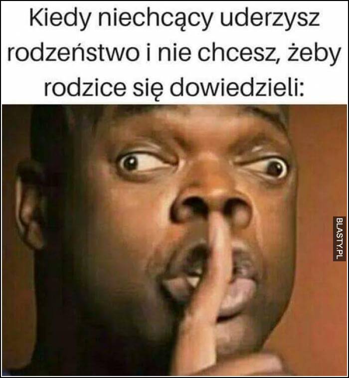 kiedy uderzysz rodzeństwo