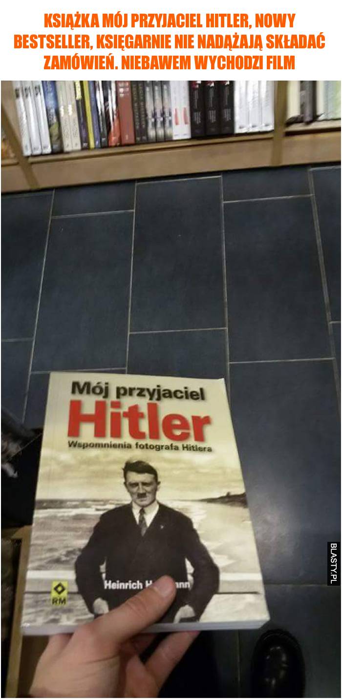 mój przyjaciel Hitler