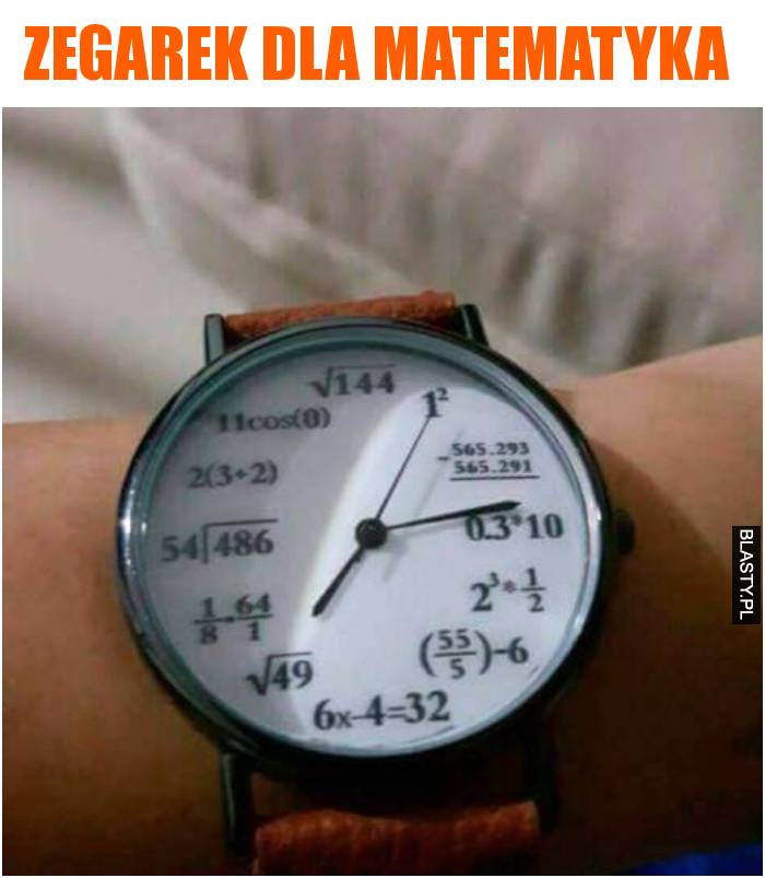 zegarek matematyka*nwm czy było*