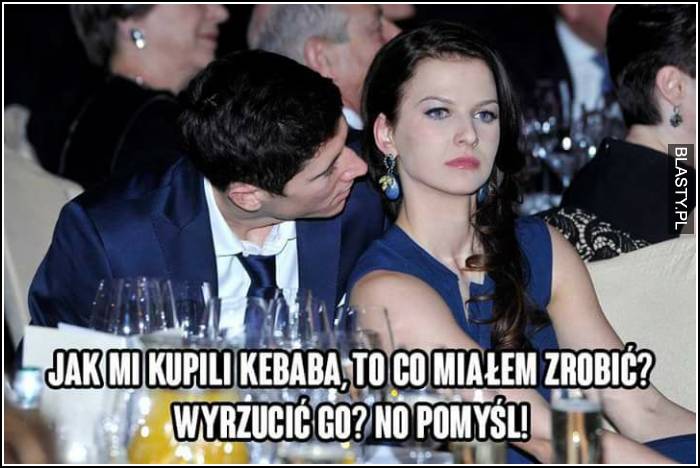 Jak mi kupili kebaba to co miałem zrobić