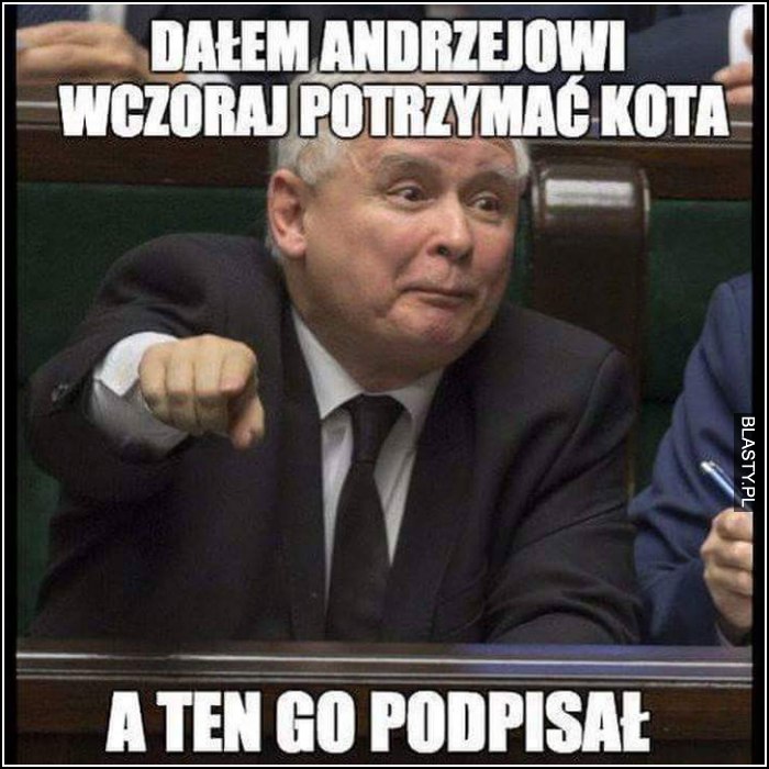 Dałem andrzejowi wczoraj potrzymać kota