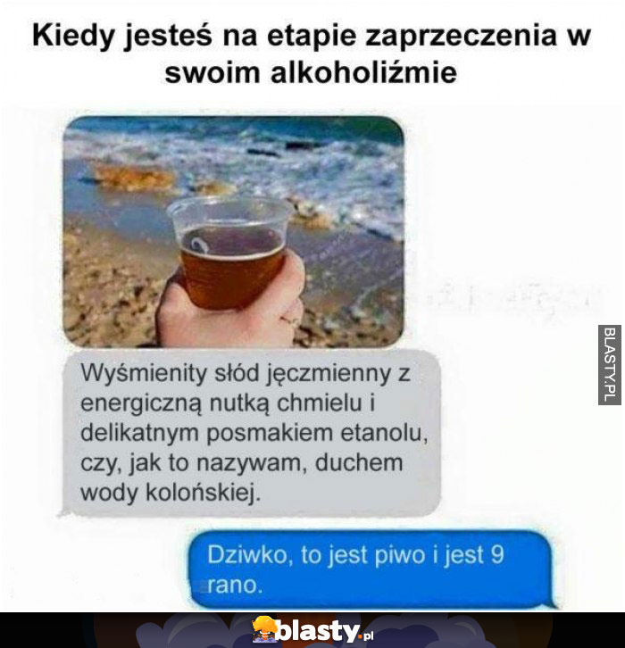 Kiedy jesteś na etapie zaprzeczania w swoim alkoholizmie