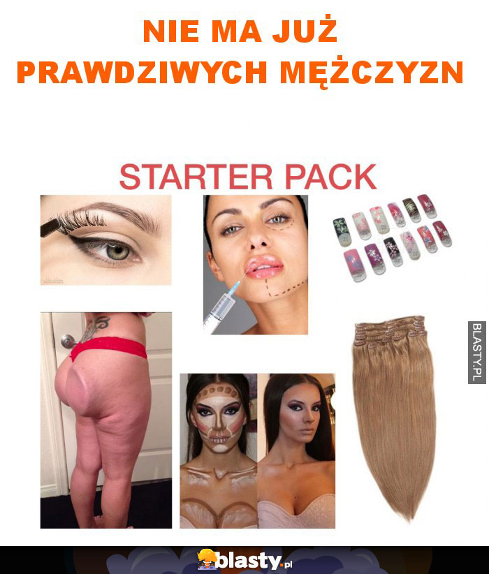 Nie ma już prawdziwych mężczyzn - starter pack