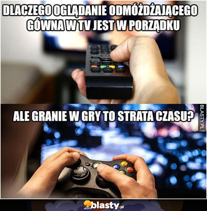 Dlaczego oglądanie odmóżdżającego gówna w TV jest w porządku