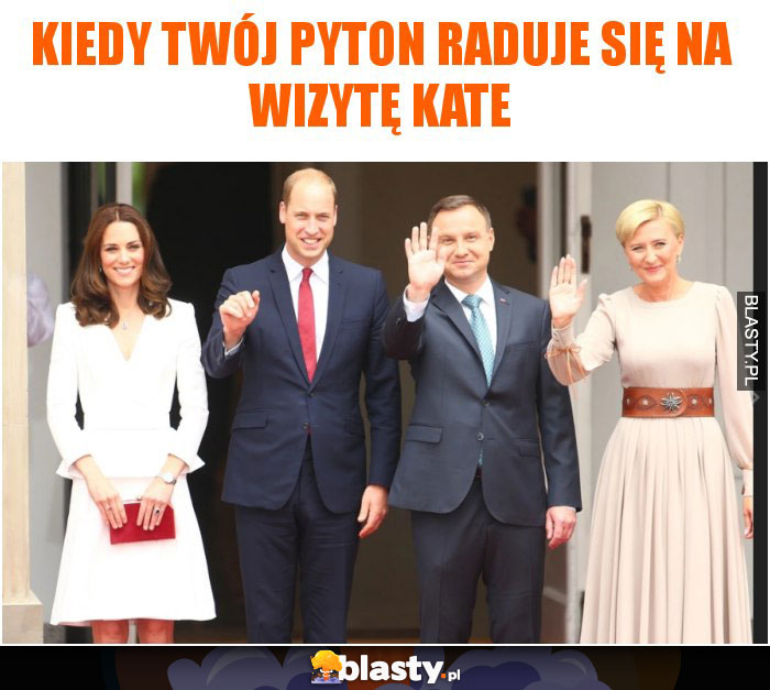 Kiedy Twój pyton raduje się na wizytę kate