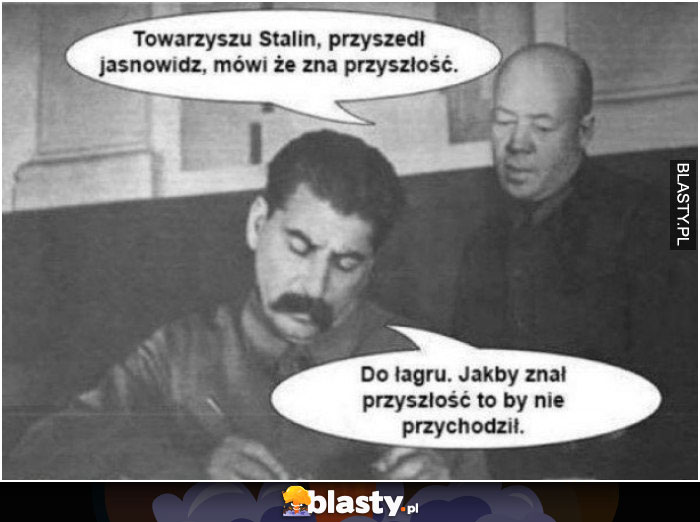 Towarzyszu Stalinie przyszedł jasnowidz