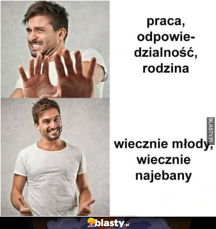 wieczna młodość, wieczne najebany