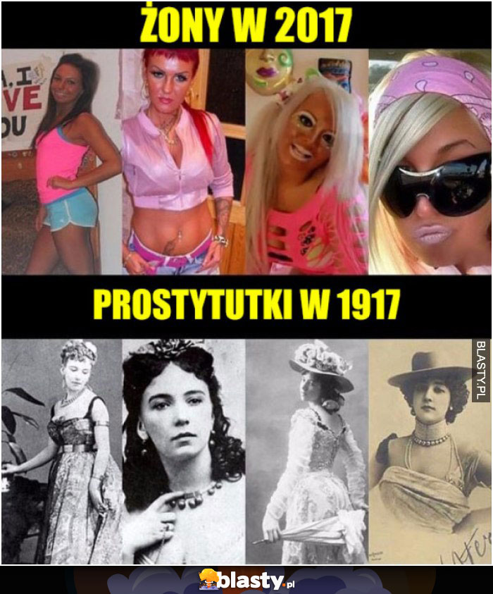 Żony w 2017 va prostytutki w 1917