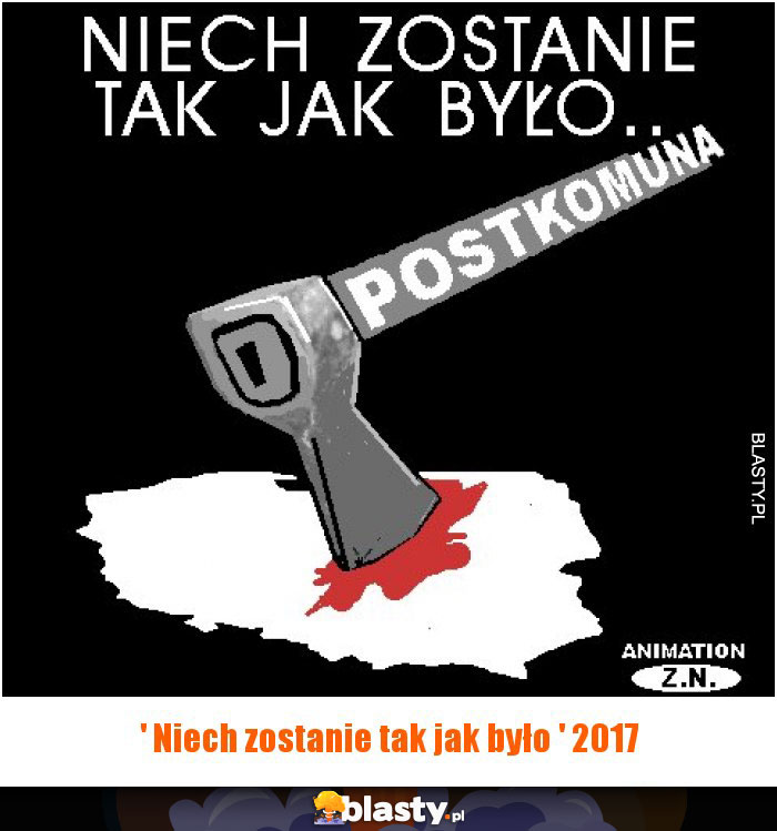 ' Niech zostanie tak jak było ' 2017