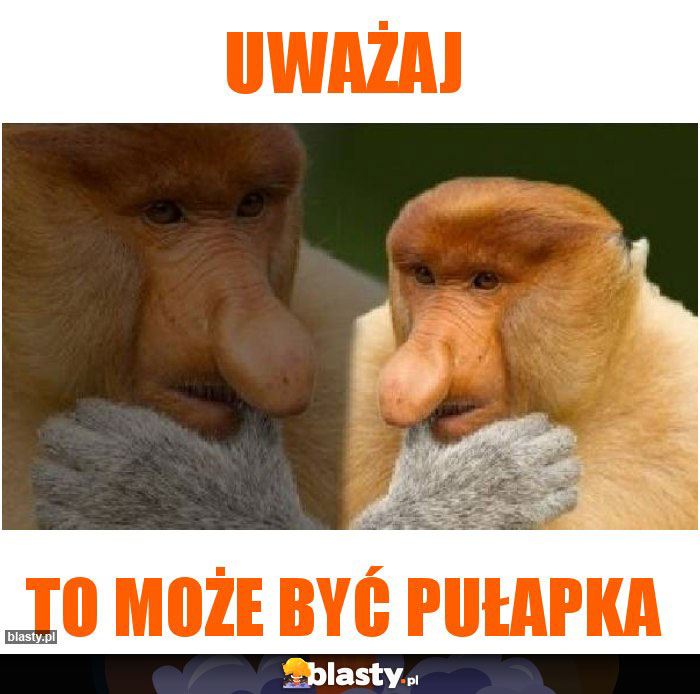 Uważaj