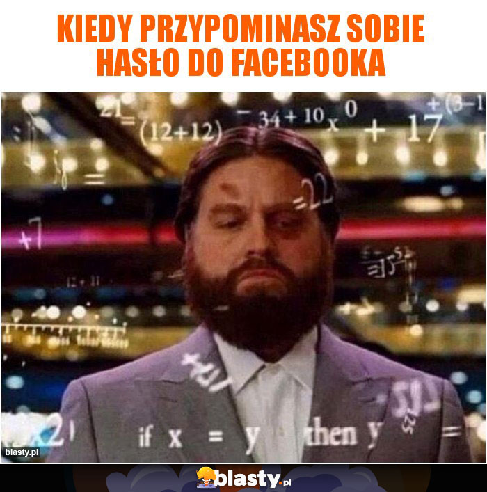 Kiedy przypominasz sobie hasło do facebooka