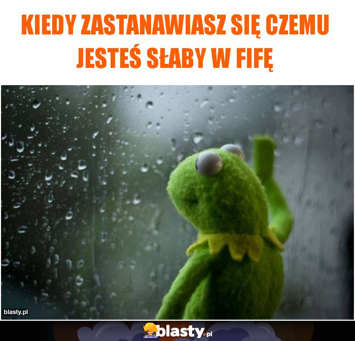 Kiedy zastanawiasz się czemu jesteś słaby w fifę