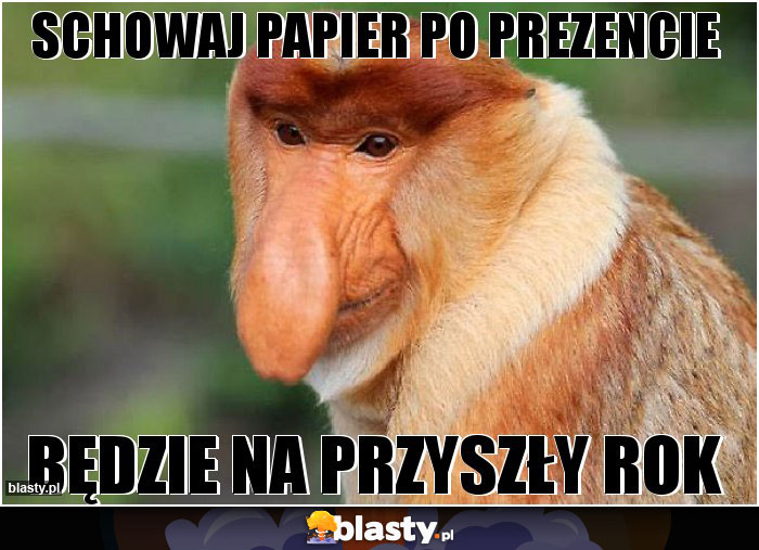 schowaj papier po prezencie