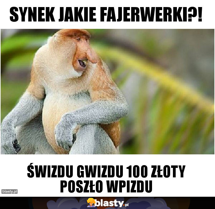 Synek jakie fajerwerki?!