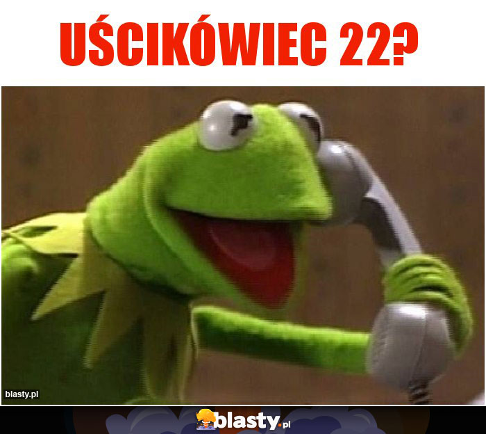 Uścikówiec 22?