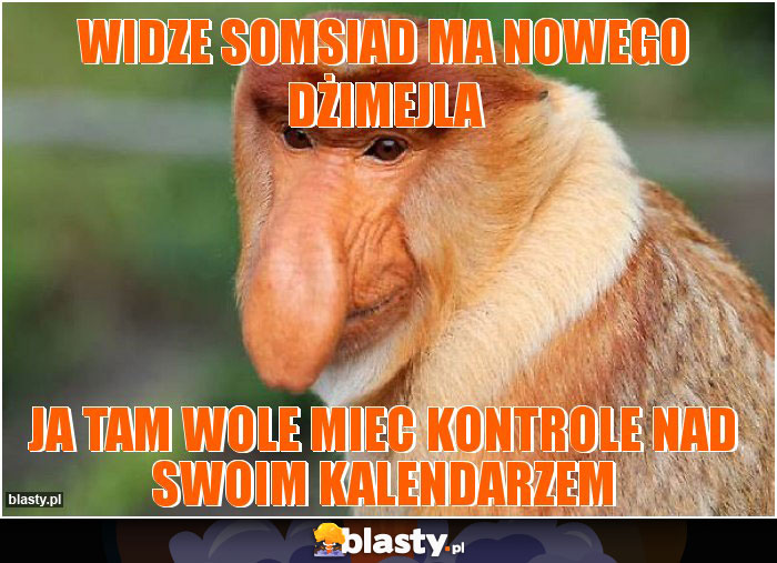 WIDZE SOMSIAD MA NOWEGO DŻIMEJLA