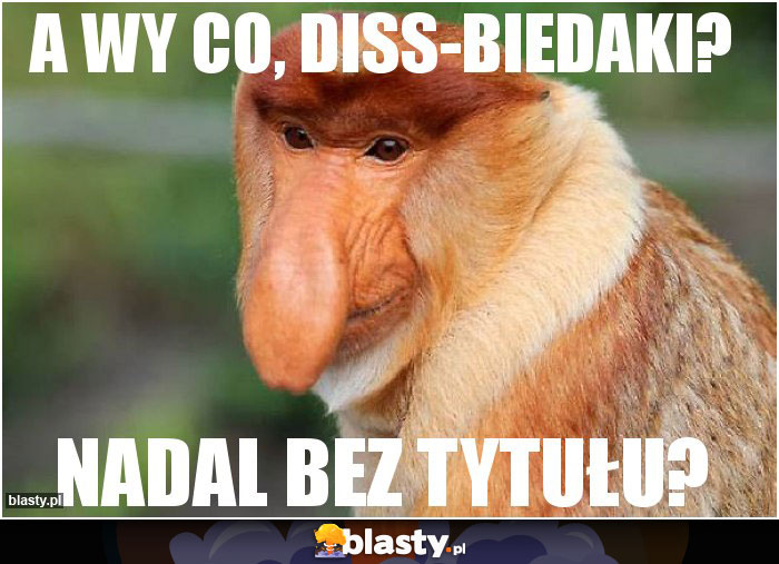 A Wy co, DISS-biedaki?