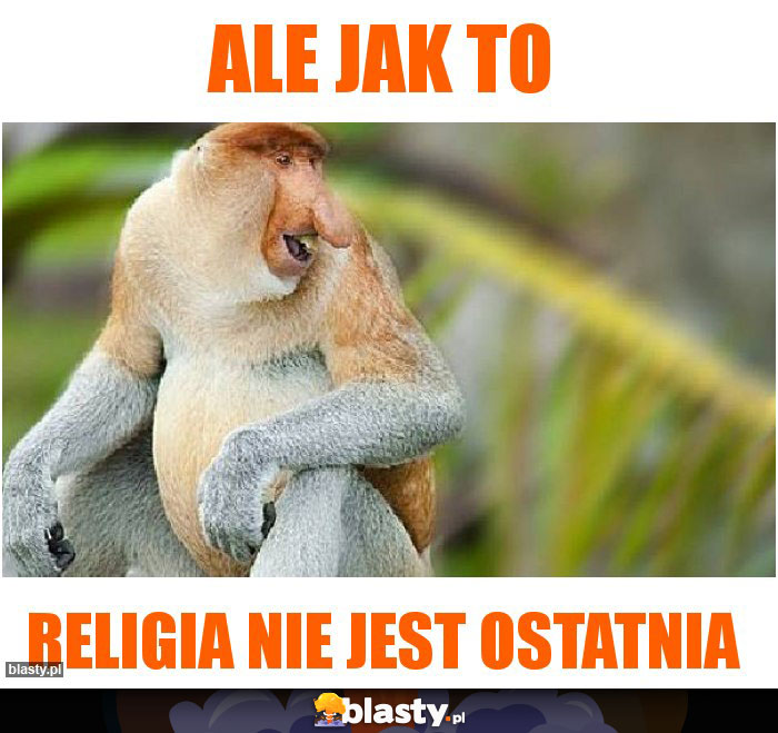 Ale jak to