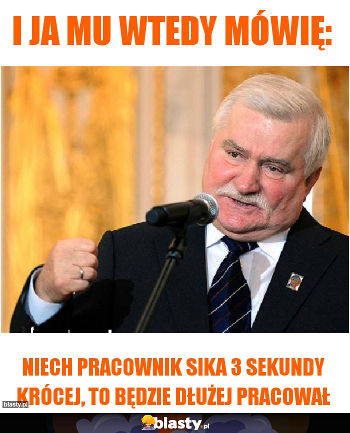 I ja mu wtedy mówię: