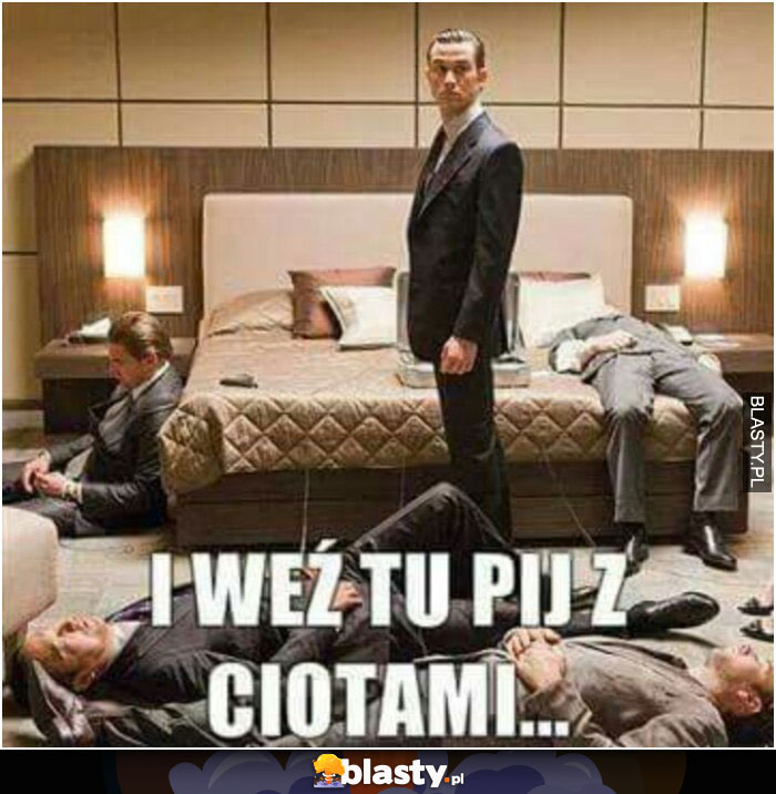 I weź tu pij z ciotami