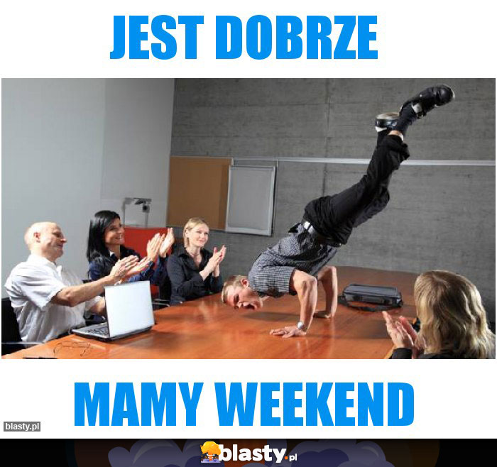 Jest dobrze