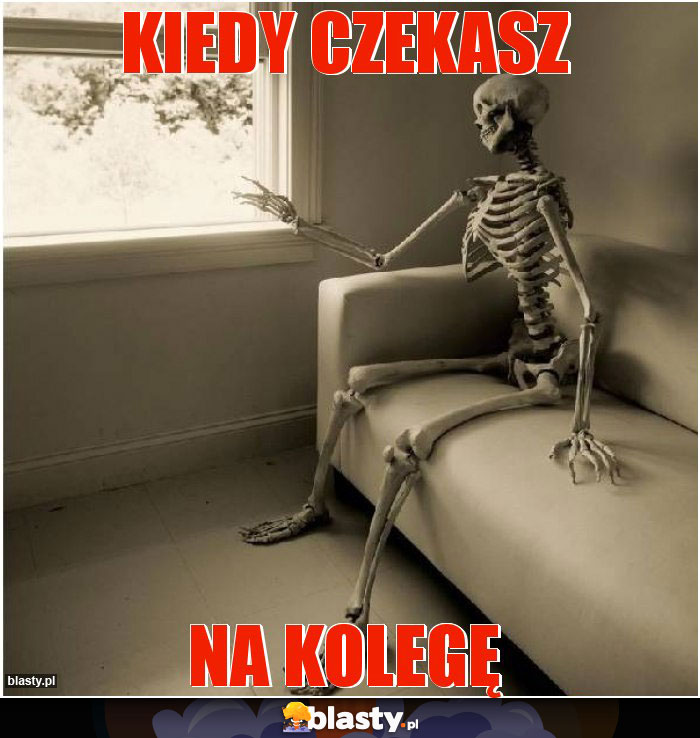 Kiedy czekasz