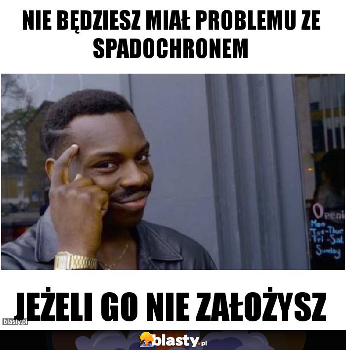 Nie będziesz miał problemu ze spadochronem