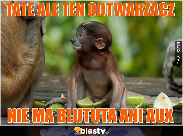 tate ale ten odtwarzacz