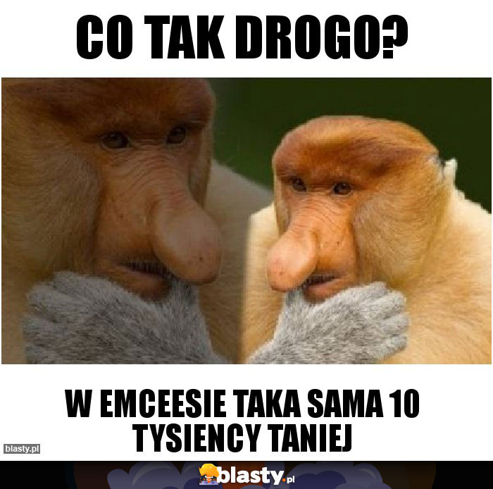 co tak drogo?