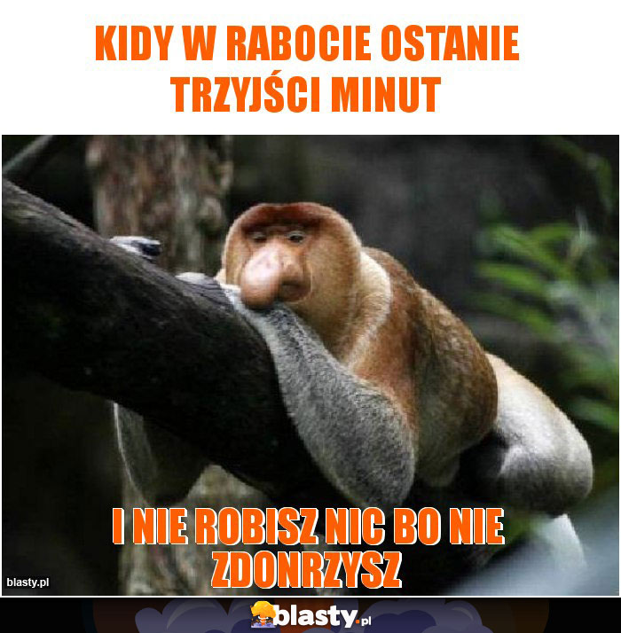 kidy w rabocie ostanie trzyjści minut